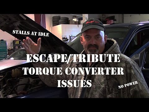 Ford Escape Mazda Tribute Torque Converter Issues