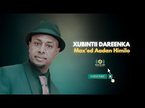 Maxmed Aadan Himilo | Xubintii Dareenka | Official Music | Audio