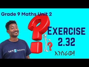 Grade 9 Maths Unit 2: Exercise 2.32 Saquama| ሳቋማ
