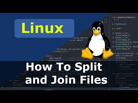 Linux - How To Split And Join Files