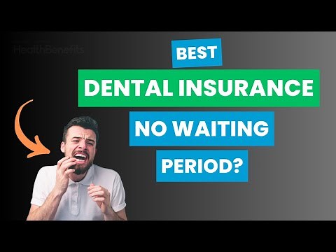 How To Find Dental Insurance With No Waiting Period?