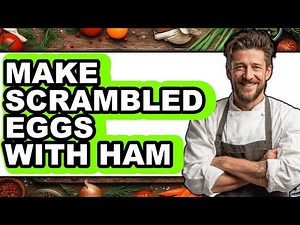 How to Make Scrambled Eggs with Ham - Updated Recipe Guide