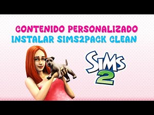 Tutoriales Sims 2 || Instalar Contenido personalizado + Programa Sims2Pack 💙​💙​💙​