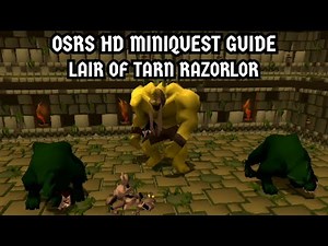 [OSRS HD Miniquest Guide] Lair Of Tarn Razorlor