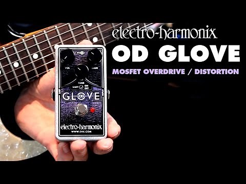 Electro-Harmonix OD Glove MOSFET Overdrive / Distortion Pedal (Demo by Bill Ruppert)