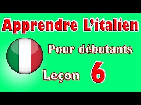 Apprendre L'italien Pour Dèbutants, Leçon: 6