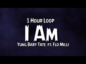 Yung Baby Tate - I Am {1 Hour Loop}ft. Flo Milli. TIKTOK Song.