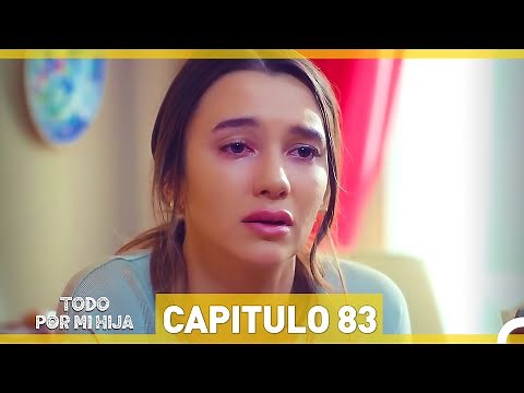 Todo Por Mi Hija - Capitulo 83