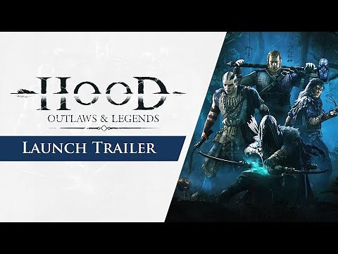 Hood: Outlaws & Legends - Launch Trailer