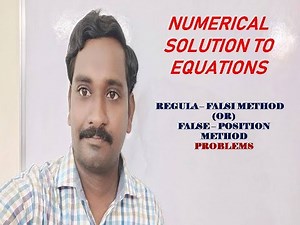 3. REGULA - FALSI METHOD : PROBLEMS