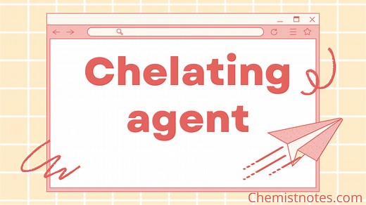 Chelating agent: Definition, Examples, and Applications - Chemistry Notes