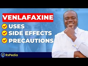 What You NEED To Know About Venlafaxine! Side Effects & Precautions