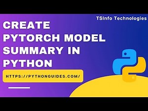 How to Create PyTorch Model Summary in Python | Create PyTorch Model Summary on python