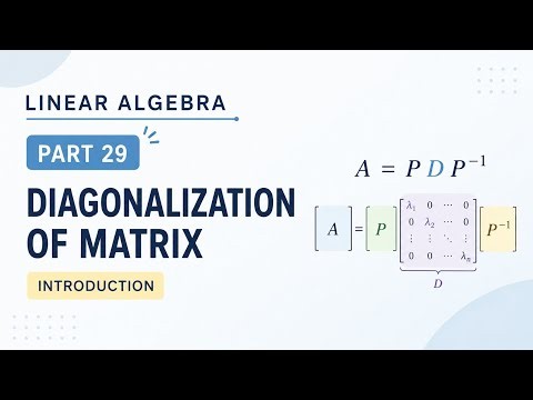 Linear Algebra Part 29, Diagonalization of Matrix, Introduction. 