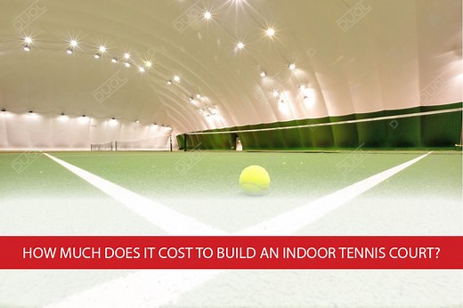 How much does it cost to build an indoor tennis court? | DUOL - Air supported structure