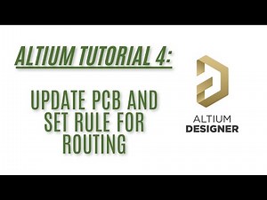 [Altium Tutorial 4] UPDATE PCB AND SET RULE FOR ROUTING | Cập nhật PCB và đặt luật đi dây