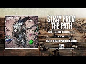 STRAY FROM THE PATH - First World Problem Child (Feat. Sam Carter)