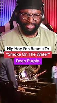 Hip Hop Fan Reacts To Smoke On The Water