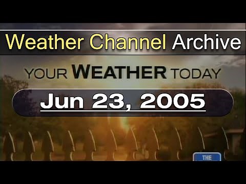 The Weather Channel - June 23, 2005 (Your Weather Today)