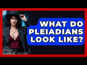 What Do Pleiadians Look Like? - Inside the Supernatural