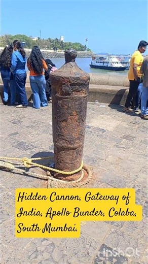Hidden Cannon, Gateway of India, Apollo Bunder, Colaba, South Mumbai.