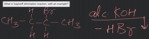 What is Saytzeff elimination reaction, with an example?... | Filo