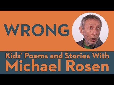 Wrong | POEM | Kids' Poems and Stories With Michael Rosen
