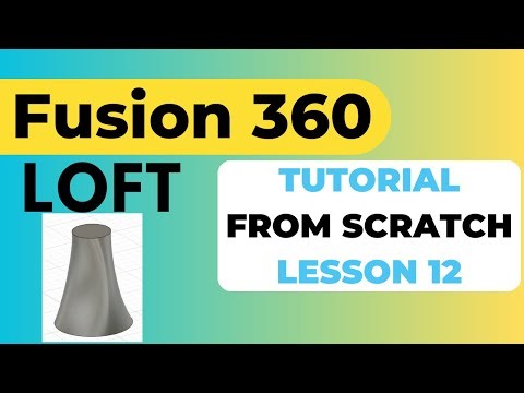 Loft - Fusion 360 Tutorial from Scratch - Lesson 12