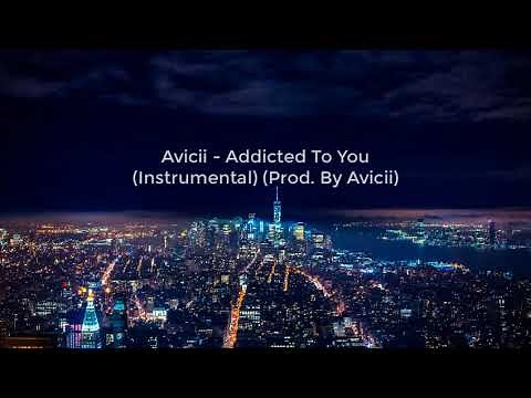 Avicii - Addicted To You (Instrumental) (Prod. By Avicii)