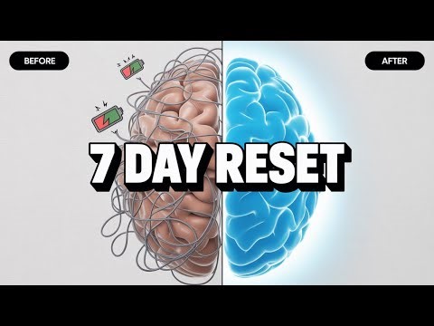How to Reset Your Brain in 7 Days (Science Backed)