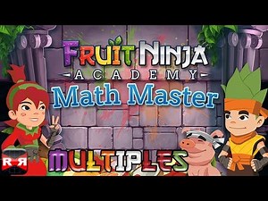 Fruit Ninja Academy: Math Master - Multiples - iOS / Android - Gameplay Video