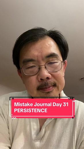Mistake Journal Day 31 PERSISTENCE #journal #mistakes #gratitude