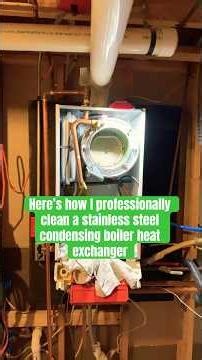 Here’s how I professionally clean a stainless steel condensing boiler heat exchanger