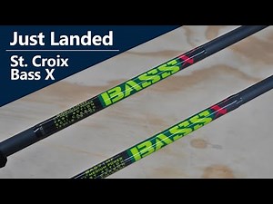 Just Landed: St. Croix Bass X Rods