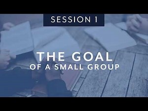 Getting Started as a Small Group Leader (session 1)