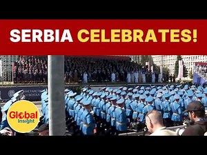 Serbia Celebrates National Day with Parades, Traditions & Unity | Global Insights