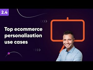 Top ecommerce personalization use cases - Lesson 2.4. Website Personalization Course