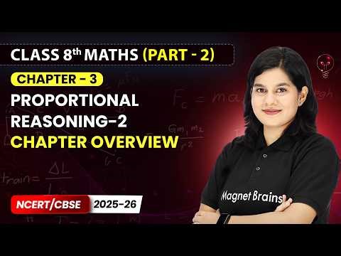 Proportional Reasoning-2 - Chapter Overview | Class 8th Maths (Part 2) | Chapter 3 | CBSE 2025-26