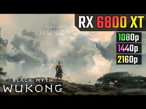 Black Myth: Wukong : RX 6800 XT 16GB - 1080p vs 1440p vs 4K