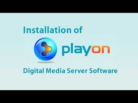 Installation of PlayOn Digital Media Server Software