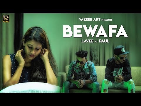 Bewafa | Official Song | Lavee Ft. Paul | Samy |Dk Thakur | Vazeer Art |2018