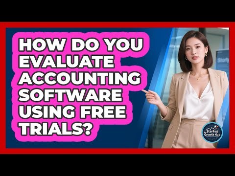 How Do You Evaluate Accounting Software Using Free Trials?