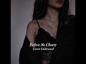 Before he cheats - Carrie Underwood - slowed