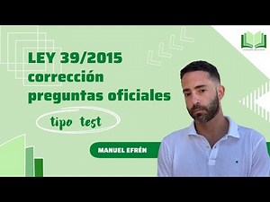 Corrección preguntas oficiales Ley 39