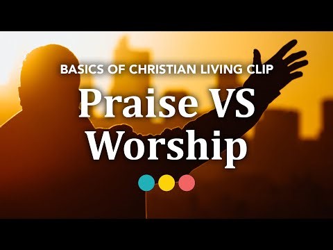 What’s the difference between Praise & Worship in the Bible? #faith #worship #christianity