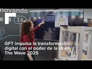 GFT impulsa la transformación digital con el poder de la IA en The Wave 2025