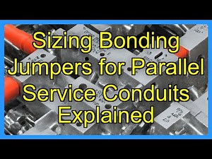 Sizing Bonding Jumpers for Parallel Service Conduits Explained