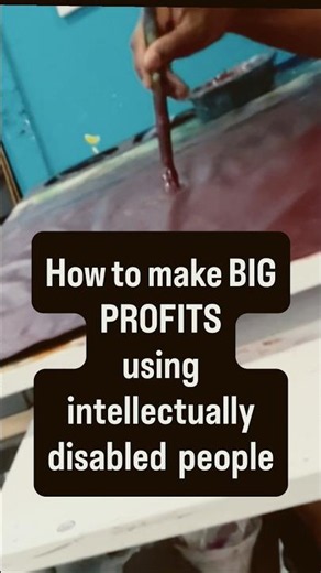 How to make BIG PROFITS using intellectually disabled people