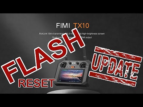 FIMI TX10 Controller How to RESET - FLASH Update - No.5