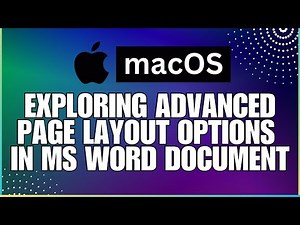 Exploring Advanced Page Layout Options In a Microsoft Word Document-For MAC Users